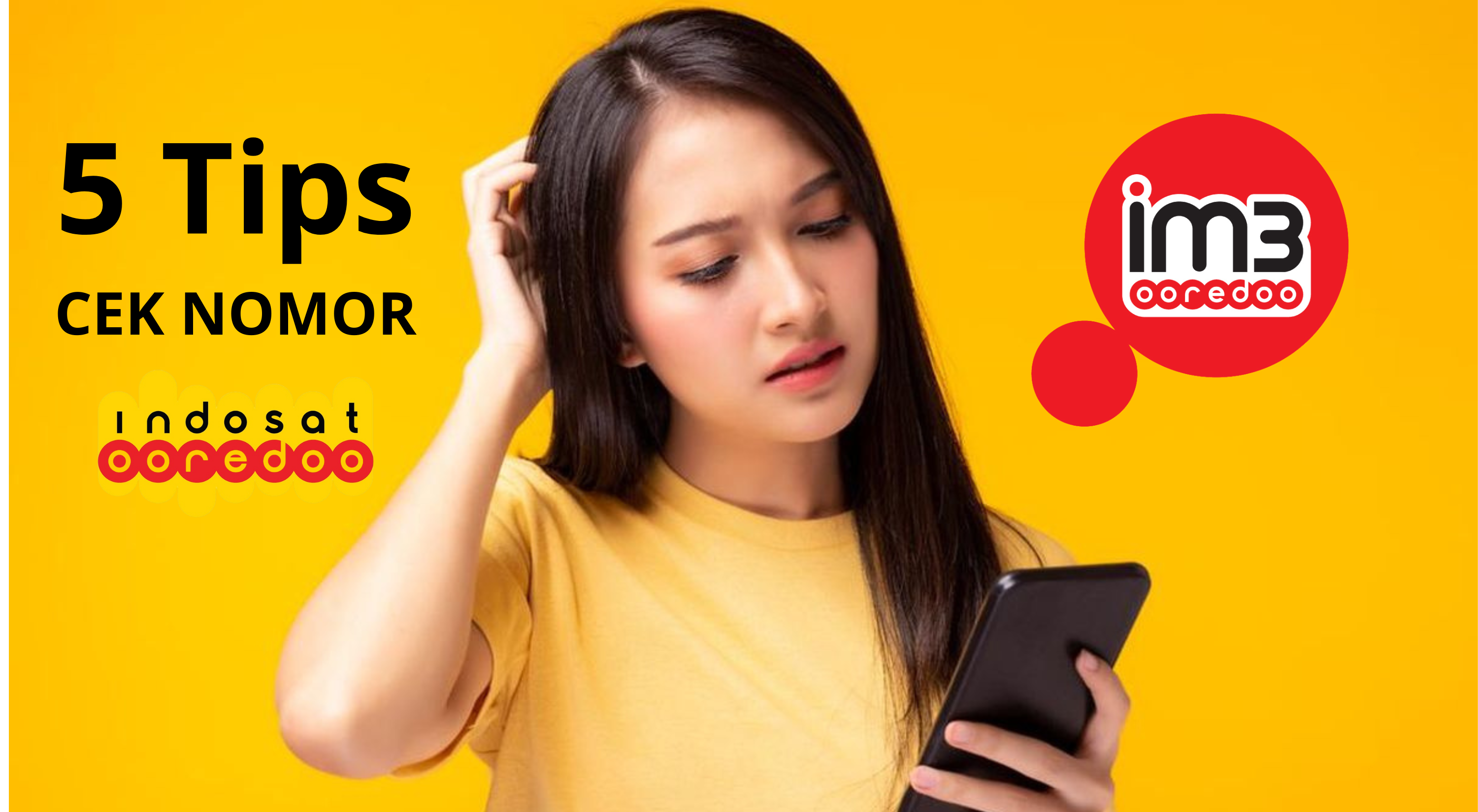 5 Tips Mudah Cara Cek Nomor Indosat Ooredoo