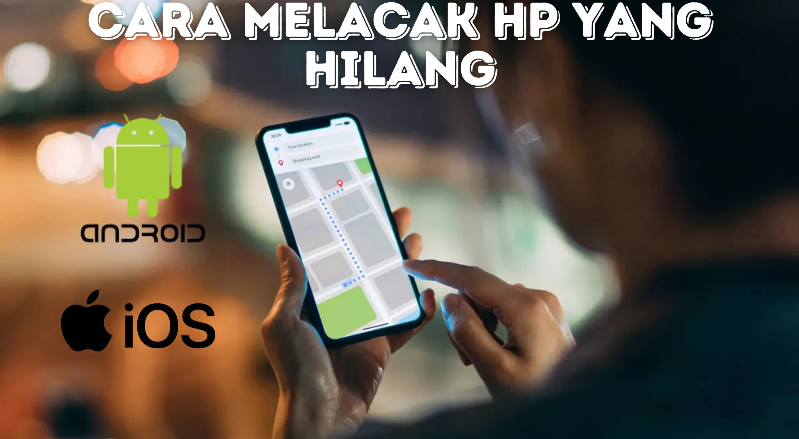 Cara Melacak HP Yang Hilang Android & IOS Terbaru 2025