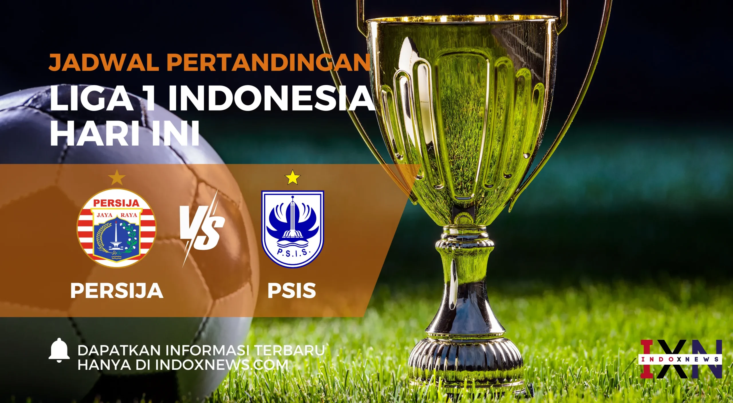 Jadwal Liga 1 Hari Ini Persija Vs PSIS Dan Malut United Vs Arema FC